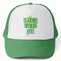 Blarney Spoken Here Trucker Hats