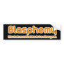 Blasphemy Bumper Stickers