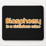 Blasphemy is a Victimless Crime Mousepad
