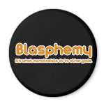 Blasphemy Fridge Magnets