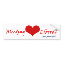 Bleeding Heart Liberal Bumper Stickers