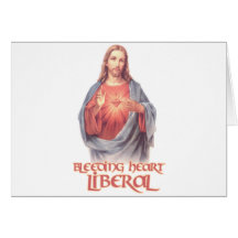 Bleeding Heart Liberal Jesus Greeting Card
