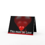 Bleeding Heart This Must be Love Greeting Card