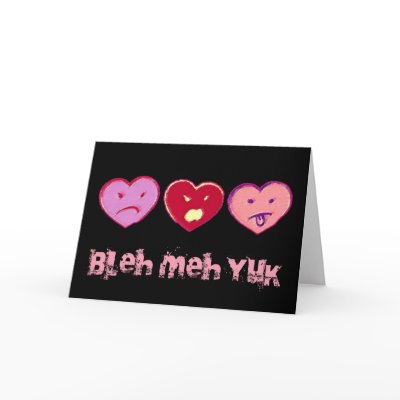 Bleh Meh Yuk Anti Valentine Card by CustomizeACard