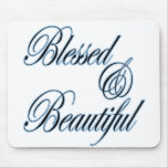 Blessed and Beautiful mousepads