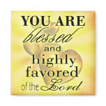 Blessed And Highly Favored Magnet