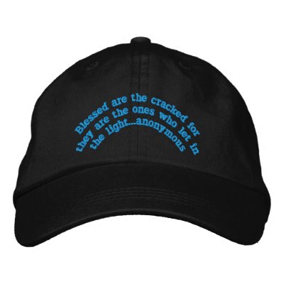 "Blessed are the cracked"Embroidered Hat by randymedlin