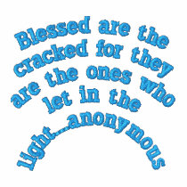 "Blessed are the cracked"  Embroidered Shirt