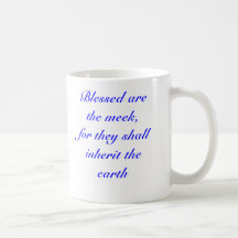 Blessed are the meek, for they shall inherit th... mugs