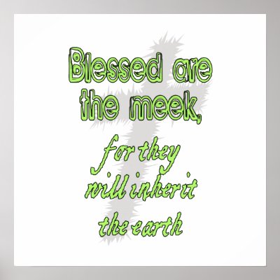 Blessed Are The Meek Poster by BiblicalTShirts