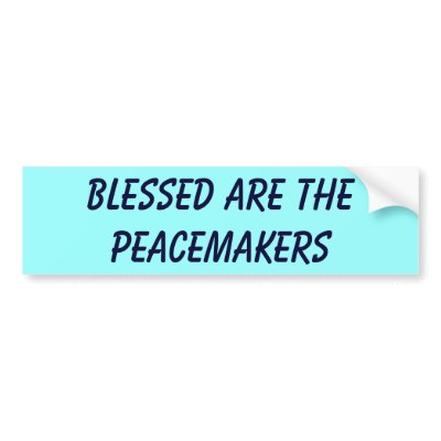 Blessed are the peacemakers bumper sticker by WanderingWomyn