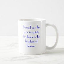 Blessed are the poor in spirit, for theirs is t... coffee mug