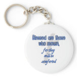 Blessed Are Those Who Mourn Keychains