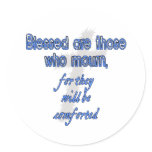 Blessed Are Those Who Mourn Stickers