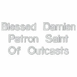 Blessed Damien Patron Saint Of Outcasts Hoody