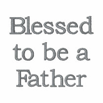 Blessed to be a Father