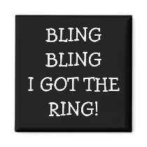 Bling bling I Got The Ring Magnet