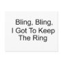 Bling, Bling, I Got To Keep The Ring Postcards