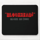 BlockheadMageeMS2009 Mouse Pads