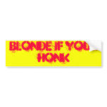 Blonde if your honk bumper stickers
