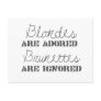 BLONDES ARE ADORED, BRUNETTES ARE IGNORED
