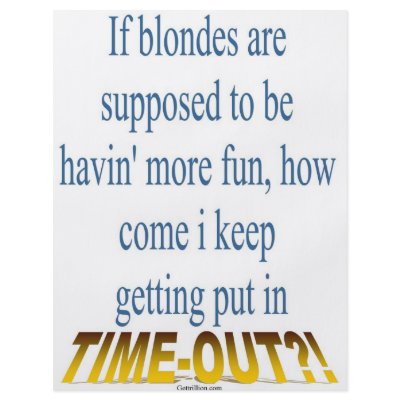 Blondes Get Timeouts Too! by Gettrillion