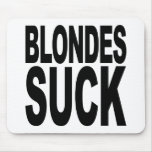 Blondes Suck Mousemat