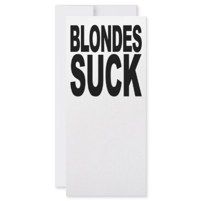 Blondes Suck Personalized Rack Card by MyShirtSucks
