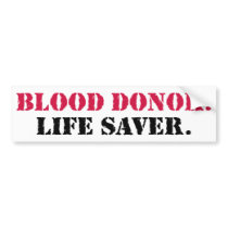 Blood Donor. Life Saver. Bumper Stickers