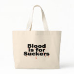 Blood Is For Suckers Tote Bag