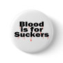 Blood Is For Suckers