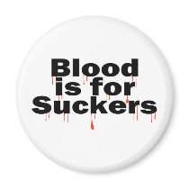Blood Is For Suckers