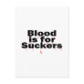Blood Is For Suckers
