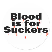 Blood Is For Suckers