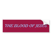 Blood of Jesus Bumper Sticker