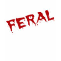 Blood Red Feral for Wild Things t-shirts