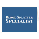 Blood Splatter Specialist Gifts cards