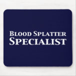 Blood Splatter Specialist Gifts Mouse Mat