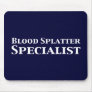 Blood Splatter Specialist Gifts Mouse Mat