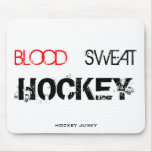 BLOOD SWEAT HOCKEY MOUSE PAD