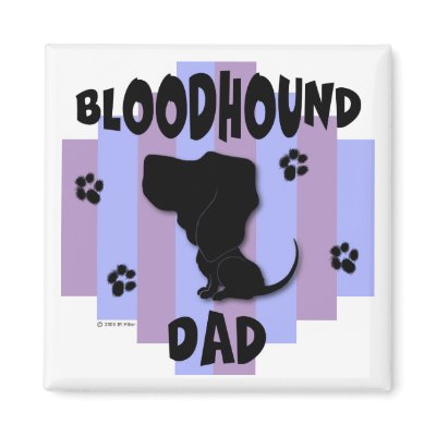Bloodhound Dad Magnet by NothinButtDogs