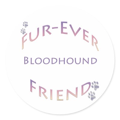 Bloodhound Furever Round Stickers by GreyWolfCreation