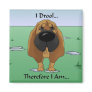 Bloodhound - I Drool...Therefore I Am.. Refrigerator Magnet