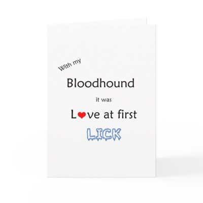 Bloodhound Love at First Lick Greeting Card by GreyWolfCreation