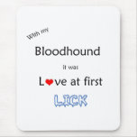 Bloodhound Love at First Lick Mouse Mat