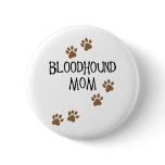 Bloodhound Mom Pinback Button