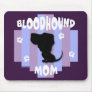 Bloodhound Mom Mousepad