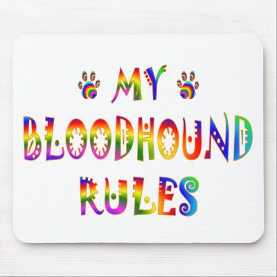 Bloodhound Rules Fun Mouse Mats by mydogrules