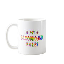 Bloodhound Rules Fun Coffee Mug