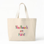 Bloodhounds are Fun Canvas Bags